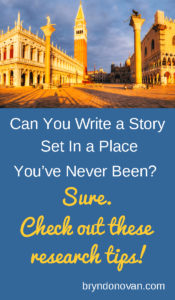 Can You Write a Story Set in a Place You've Never Been? Sure. #research #writing tips #NaNoWriMo