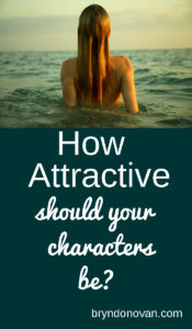 How Attractive Should Your Characters Be? #describing characters #physical appearance #writing #fiction