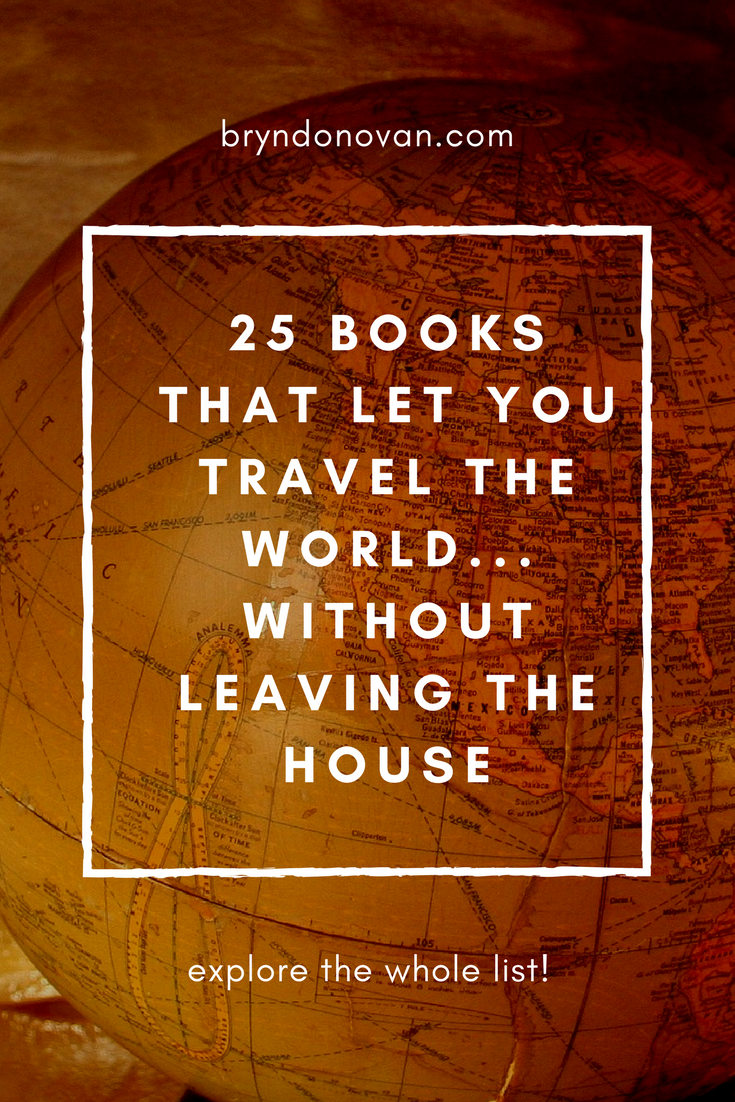 25 Books That Let You Travel the World (Without Leaving Your House)