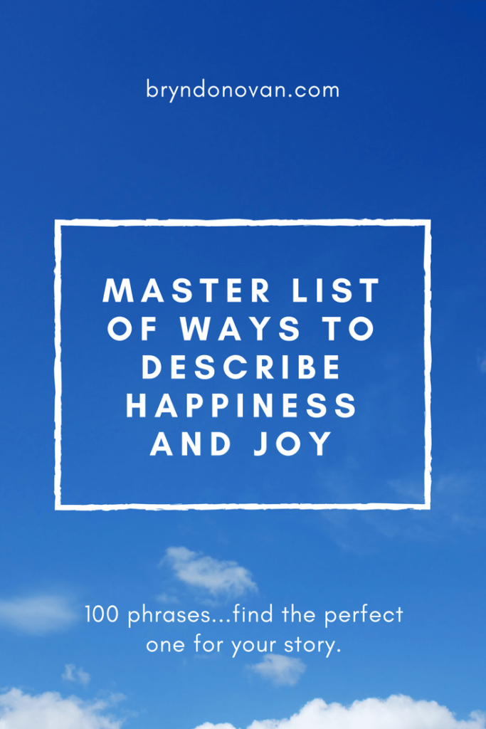 master-list-of-ways-to-describe-happiness-and-joy-bryn-donovan