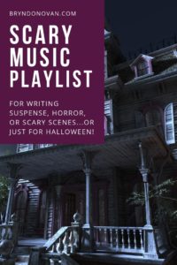 Scary Music Playlist for Writing Horror, Suspense, or Scary Scenes...Or Just for Halloween! #haunted house soundtrack #creepy music #intense music