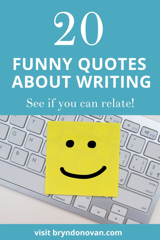 "20 FUNNY QUOTES ABOUT WRITING; See if you can relate!" bryndonovan.com. smiley post it note on keyboard