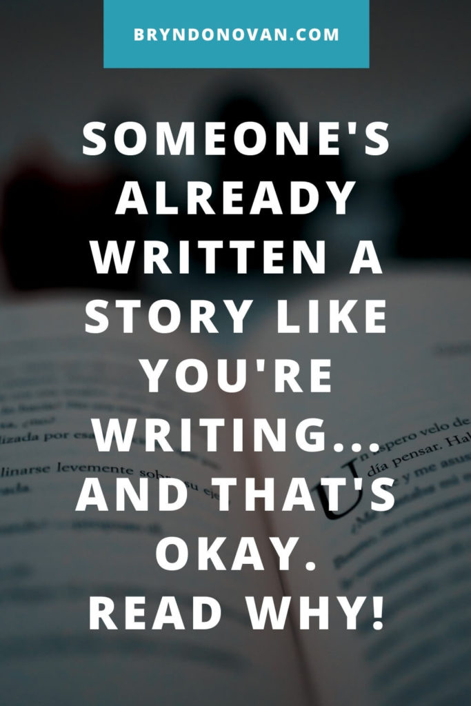 Someone Has Already Written a Story Like The One You're Writing, and That's Okay #fiction tropes #original ideas for stories #too similar