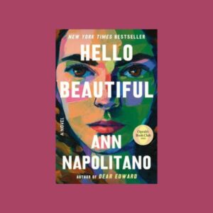 Hello Beautiful by Ann Napolitano