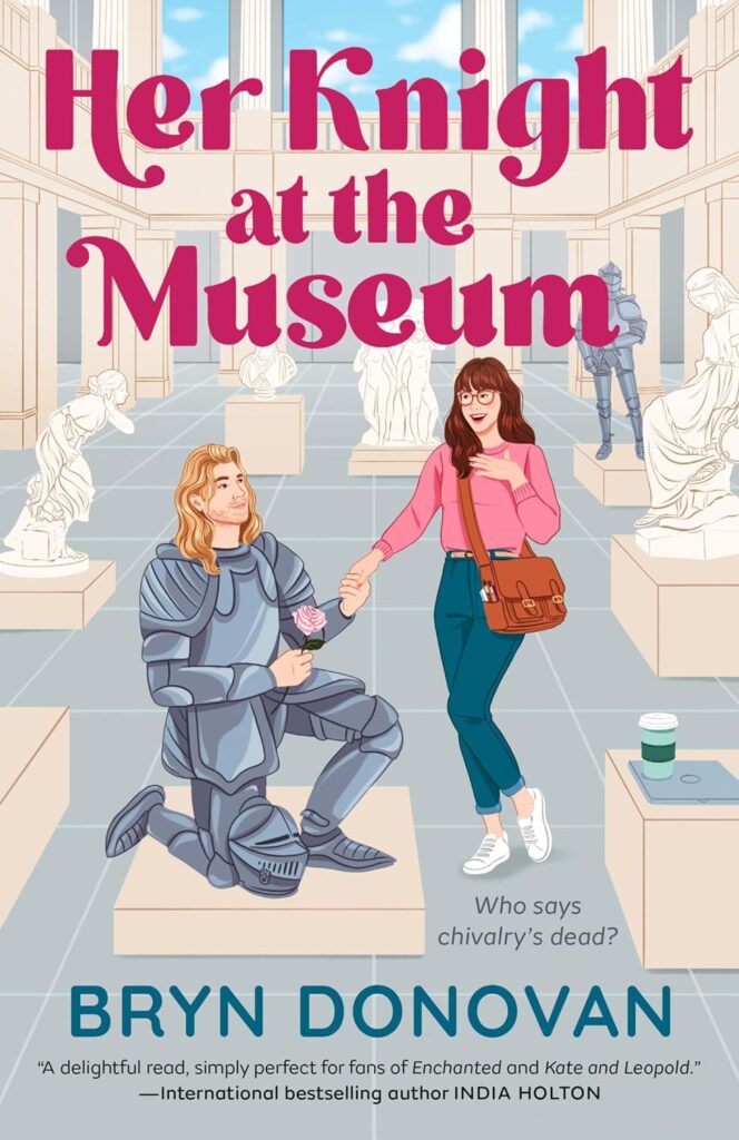 her knight at the museum by bryn Donovan, featuring a knight in shining armor kneeling and taking the hand of a cute nerdy woman in a museum