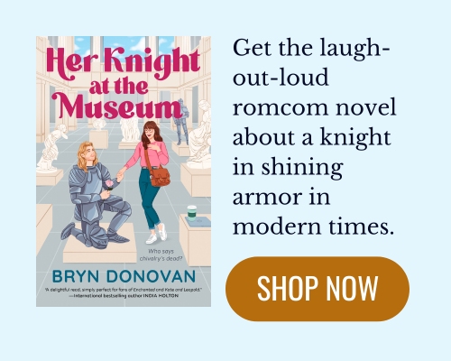 ad for the book Her Knight at the Museum by Bryn Donovan. "Get the laugh-out-loud romcom novel about a knight in shining armor in modern times." Show Now