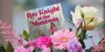 fantasy romance novel Her Knight at the Museum with flowers